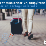 Comment missionner un consultant étranger en portage salarial ?
